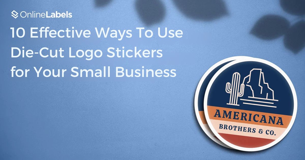 10 Effective Ways To Use Die-Cut Logo Stickers for Your Small Business